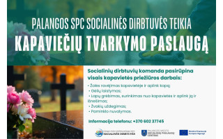 Kviečiame naudotis Palangos miesto socialinių paslaugų centro Socialinių dirbtuvių teikiama kapaviečių priežiūros paslauga