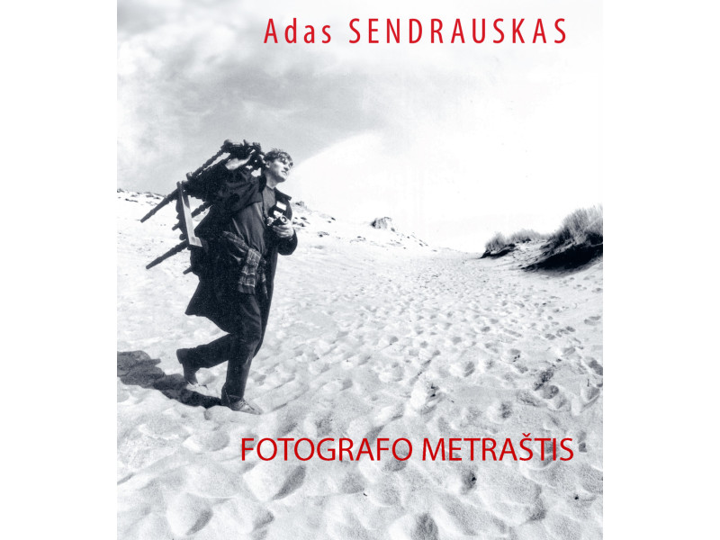 Fotografas Adas Sendrauskas kviečia į albumo „Fotografo metraštis“ pristatymą Šventojoje