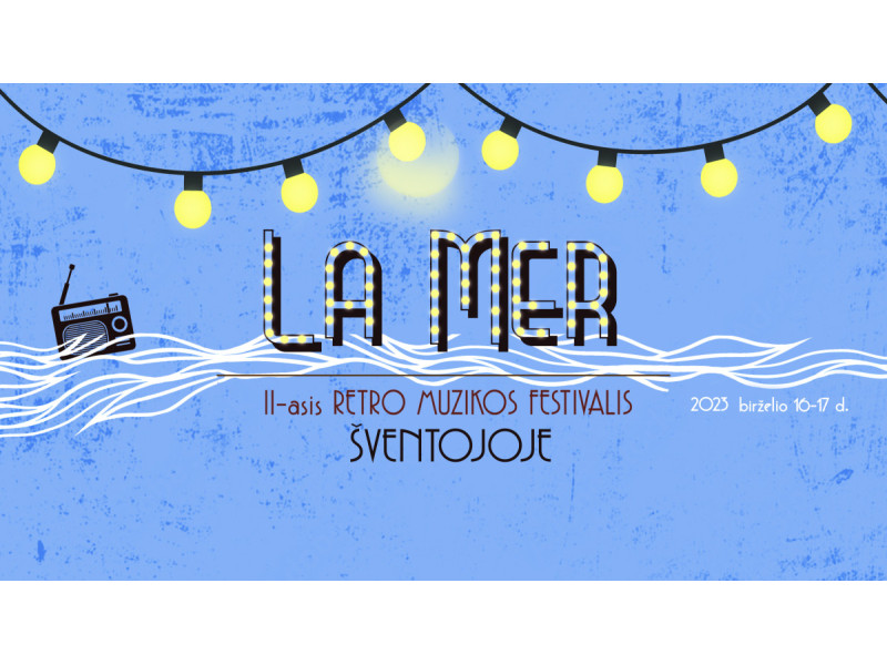 II-asis RETRO MUZIKOS FESTIVALIS ŠVENTOJOJE ,,LA MER“