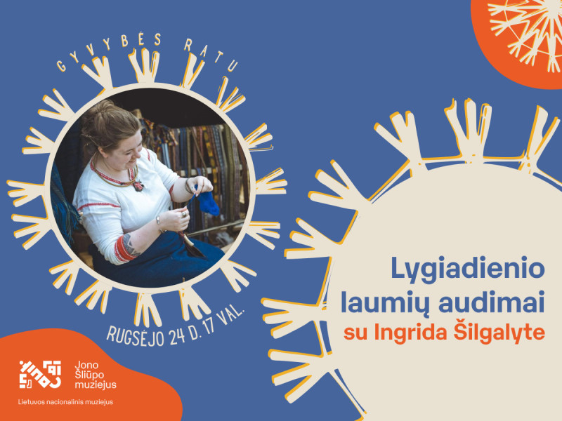 Lygiadienio laumių audimai su Ingrida Šilgalyte | GYVYBĖS RATU