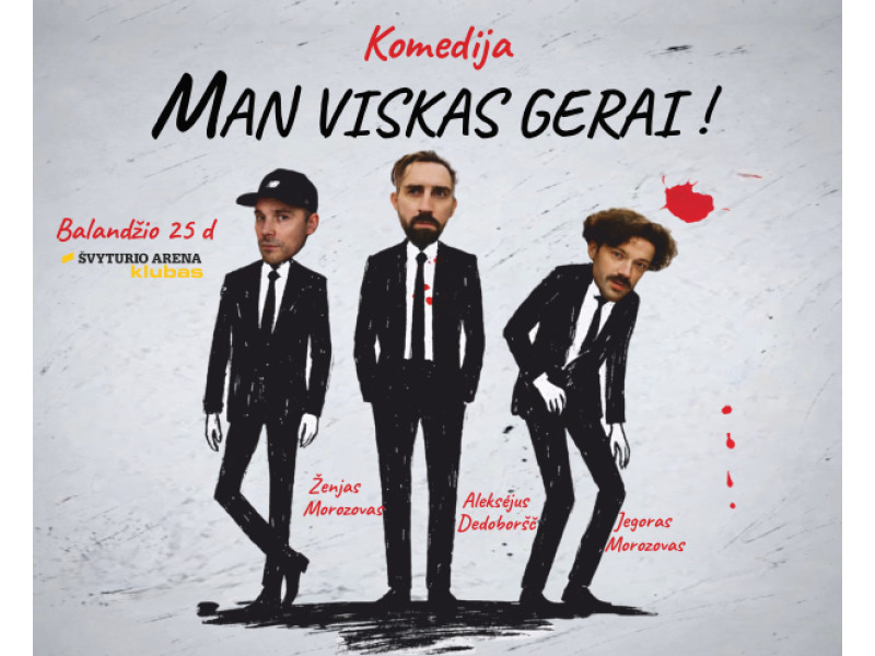 Nepriklausomas Europos teatras „The Chaika“ kviečia į komedijos „Man viskas gerai!“ premjerą balandžio 25 d. Klaipėdoje