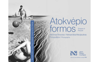 Paroda „Atokvėpio formos“. Vaclovo Strauko ir Aleksandro Macijausko fotografijos