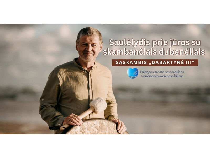 Saulėlydis prie jūros su skambančiais dubenėliais – sąskambis “Dabartynė III”