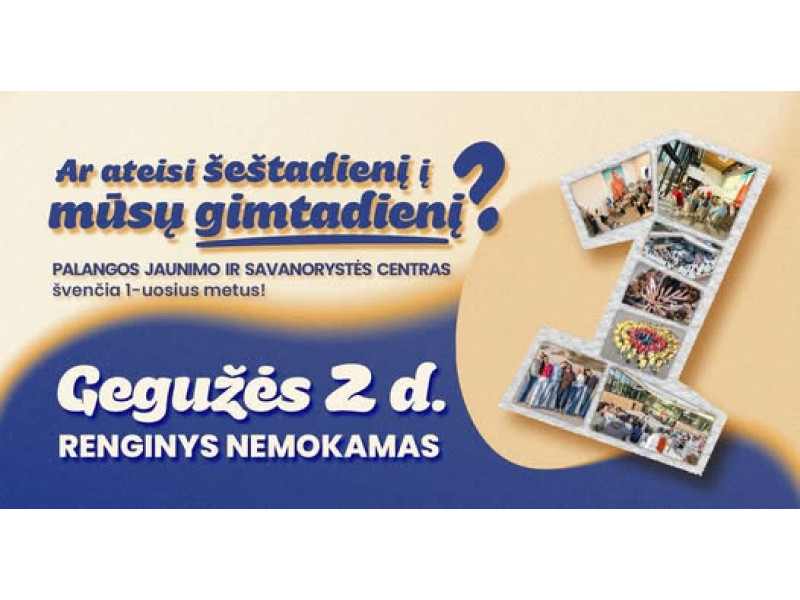 Palangos jaunimo ir savanorystės centras kviečia į 1-ąjį gimtadienį
