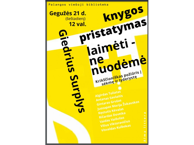 Knygos pristatymas. G. Surplys „Laimėti – ne nuodėmė: krikščioniškas požiūris į sėkmę ir lyderystę