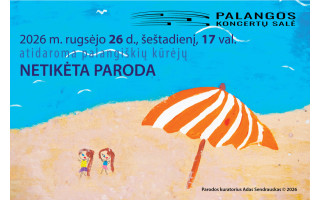 Rugsėjo 26 dieną Palangos koncertų salėje atidaroma NETIKĖTA PARODA