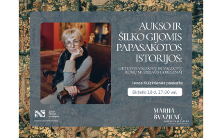 Aukso ir šilko gijomis papasakotos istorijos: Lietuvos valdovų ir Valdovų rūmų muziejaus gobelenai