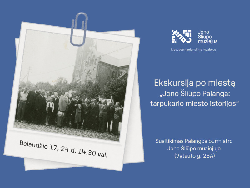 Ekskursija „Jono Šliūpo Palanga: tarpukario miesto istorijos“