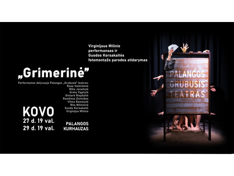 PALANGOS „GRUBIOJO“ TEATRO PERFORMANSAS „GRIMERINĖ“