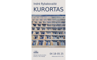 Indrės Rybakovaitės paroda „Kurortas“