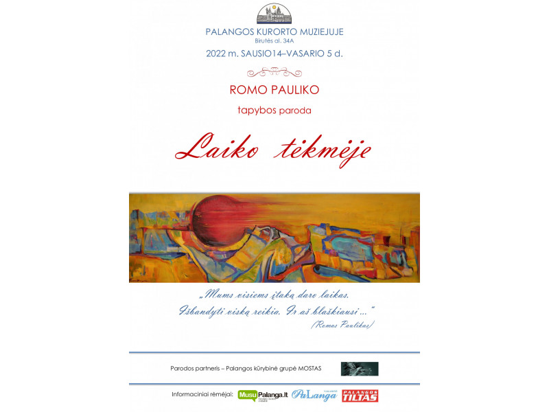  Palangos kurorto muziejuje – palangiškio dailininko Romo Pauliko tapybos darbų parodos „Laiko tėkmėje“ atidarymas.