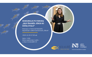 Ekskursija po silkės kelio parodą ir silkės užkandžių degustacija