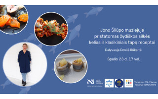 Jono Šliūpo muziejuje pristatomas žydiškos silkės kelias ir klasikiniais tapę receptai