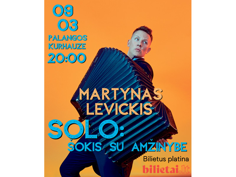 Martynas Levickis, muzikos „Don Kichotas“, vis dar nepaliauja ieškoti unikalaus solo akordeono skambesio: "Šokis su amžinybe"