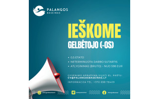IEŠKOME GELBĖTOJO (-os) DARBUI PALANGOS BASEINE