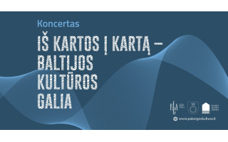 Koncertas „Iš kartos į kartą – Baltijos kultūros galia“