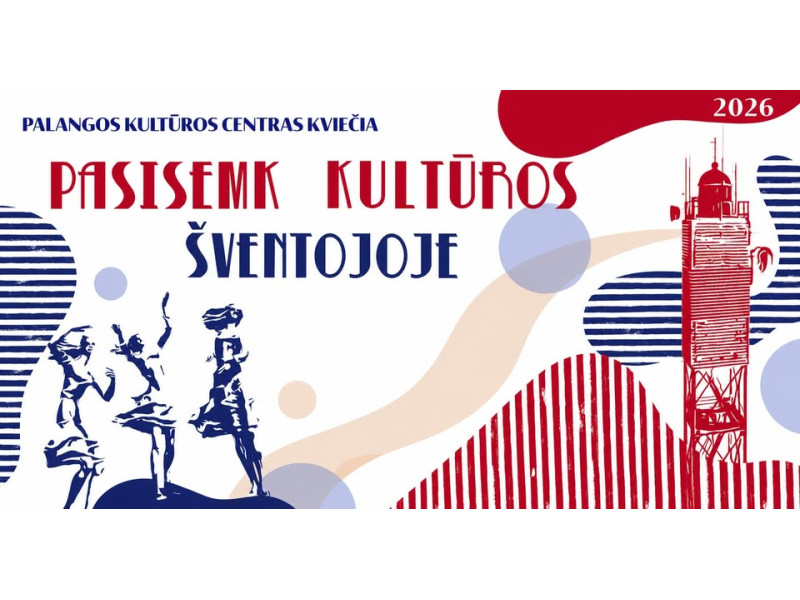 ŠVENTOJI KVIEČIA Į KULTŪROS KUPINĄ VASARĄ