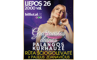 Liepos 26 d - gražiausios dainos Palangos kurhauze