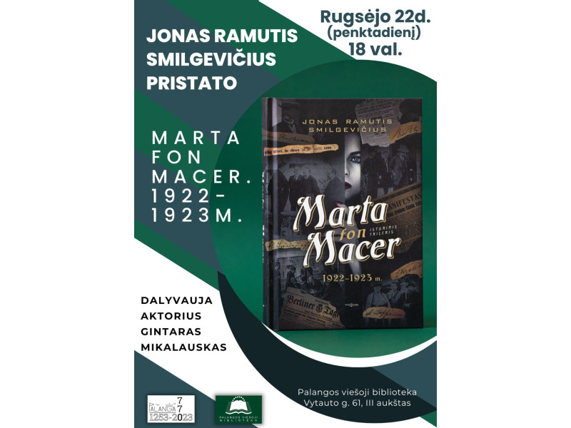 Knygos pristatymas. Jonas Ramutis Smilgevičius „Marta fon Macer.1922-1923m.“