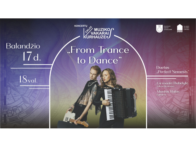 Muzikos vakarai kurhauze. „From Trance to Dance“