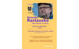 Šeštadienį Palangos Kurhauze – pirmoji Rolando Rastausko literatūrinės premijos įteikimo šventė