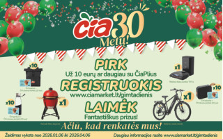 ČIA švenčia 30-etį! Pirk už 10 eurų ar daugiau su ČIAPlius, registruokis www.ciamarket.lr/gimtadienis ir laimėk fantastiškus prizus