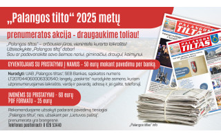 „Palangos tilto“ 2025 metų prenumerata vyksta – draugaukime toliau!