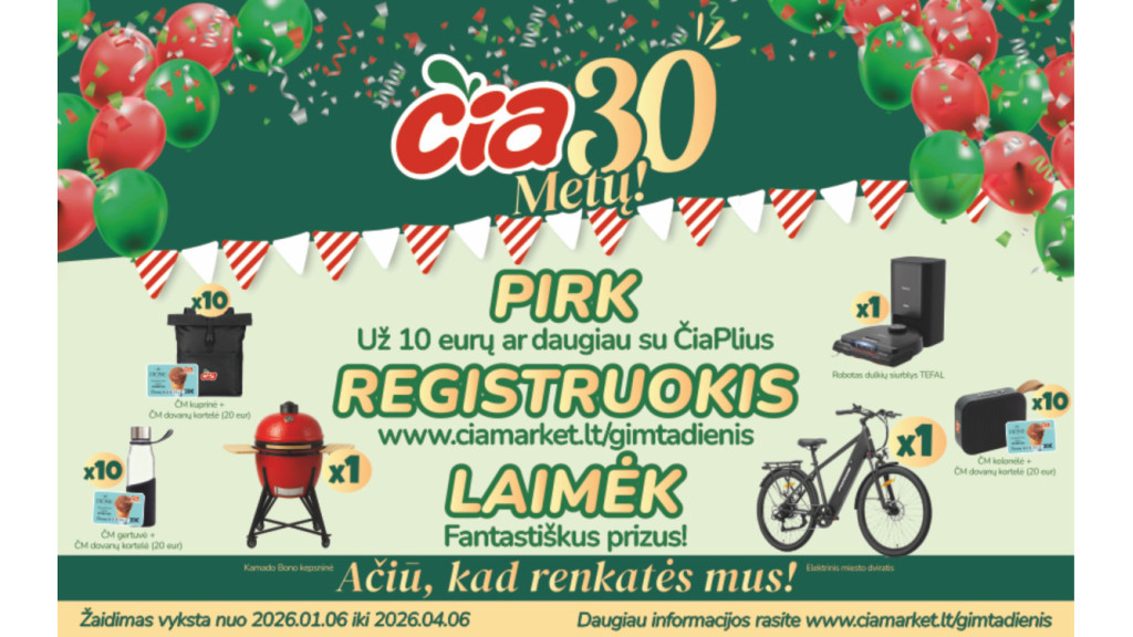 ČIA švenčia 30-etį! Pirk už 10 eurų ar daugiau su ČIAPlius, registruokis ir laimėk fantastiškus prizus