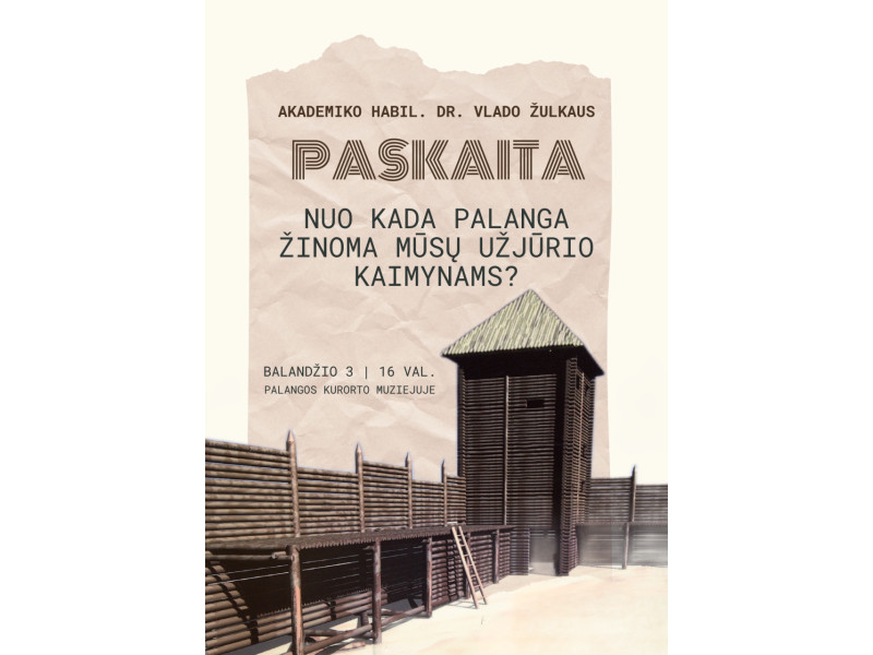 Palangos kurorto muziejus kviečia kartu švęsti „Palangos dienas“ ir apsilankyti paskaitoje „Nuo kada Palanga žinoma mūsų užjūrio kaimynams?“