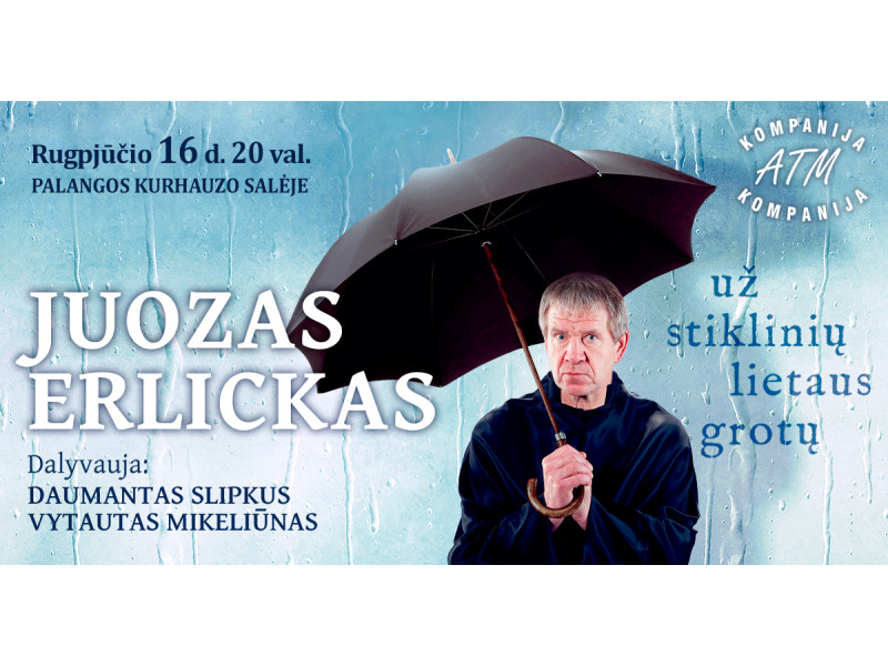 JUOZAS ERLICKAS „Už stiklinių lietaus grotų“