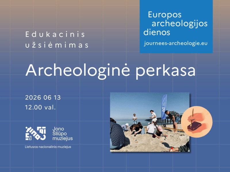 Kviečiame į Europos archeologijos dienas Palangos burmistro Jono Šliūpo muziejuje