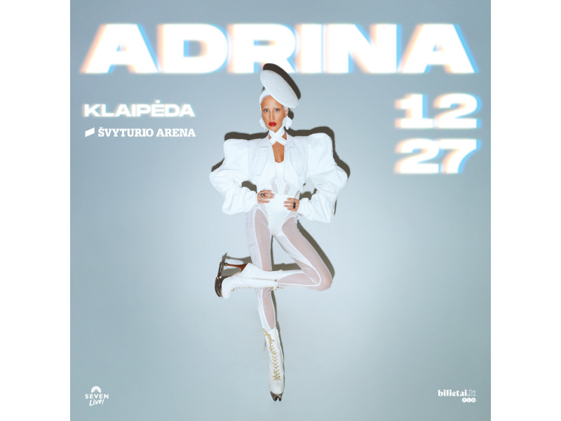 Adrina skelbia didžiausią karjeros koncertą