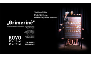 PALANGOS „GRUBIOJO“ TEATRO PERFORMANSAS „GRIMERINĖ“