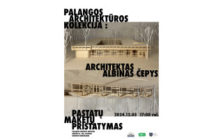 Renginys „Palangos architektūros kolekcija : architektas Albinas Čepys“.  Pastatų maketų pristatymas.