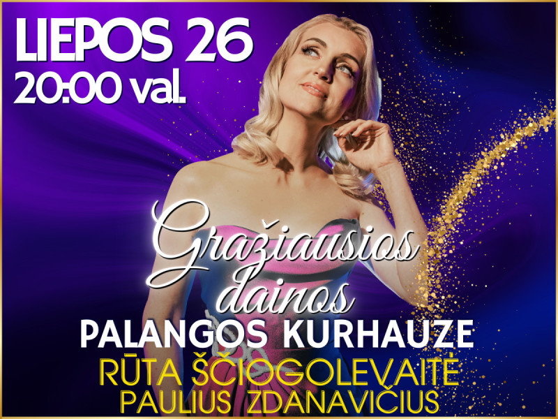 Liepos 26 d kviečiame į Rūtos Ščiogolevaitės ir Pauliaus Zdanavičiaus koncertą