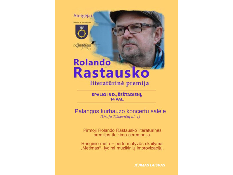 Šeštadienį Palangos Kurhauze – pirmoji Rolando Rastausko literatūrinės premijos įteikimo šventė