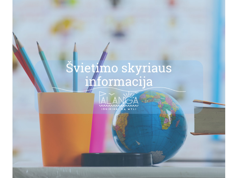 DĖMESIO! Palangos miesto savivaldybėje pradedamas 2026–2027 mokslo metų mokinių priėmimas į pagrindinio ugdymo programas
