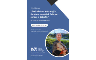 Susitikimas „Pasikalbėkim apie Jurgį ir Jurgines: pasaulis ir Palanga, senovė ir dabartis“ su Gražina Kadžyte