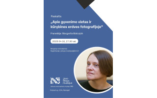 Paskaita „Apie gyvenimo vietas ir kūrybines erdves fotografijoje“