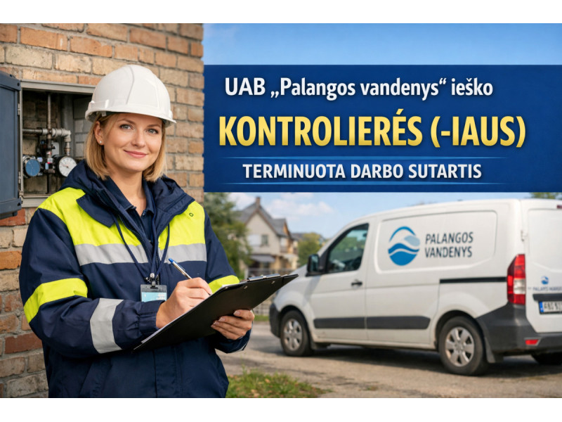 UAB „Palangos vandenys“ ieško kontrolierės (-iaus) - terminuota darbo sutartis