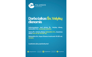 Palangos baseino darbo laikas Šv. Velykų dienomis