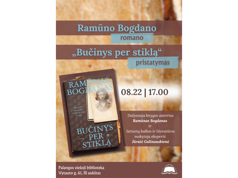 Ramūno Bogdano romano „Bučinys per stiklą. Trys meilės dainos, arba Atsisveikinimo giesmė“ pristatymas