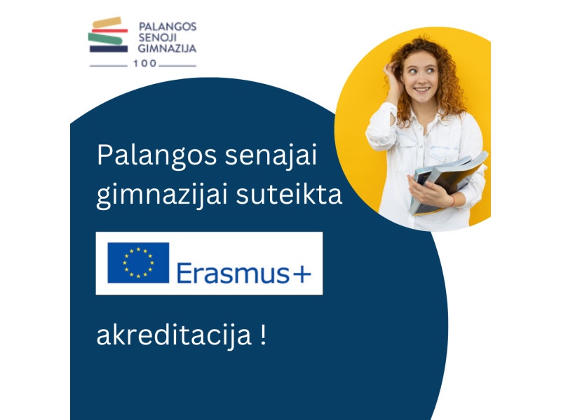 Palangos senajai gimnazijai suteikta „Erasmus+“ akreditacija