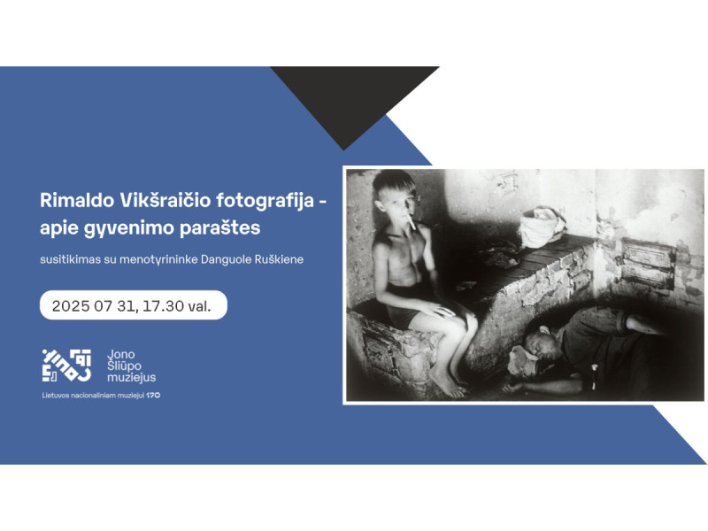 Jono Šliūpo muziejuje susitikimas su menotyrininke Danguole Ruškiene „Rimaldo Vikšraičio fotografija - apie gyvenimo paraštes“