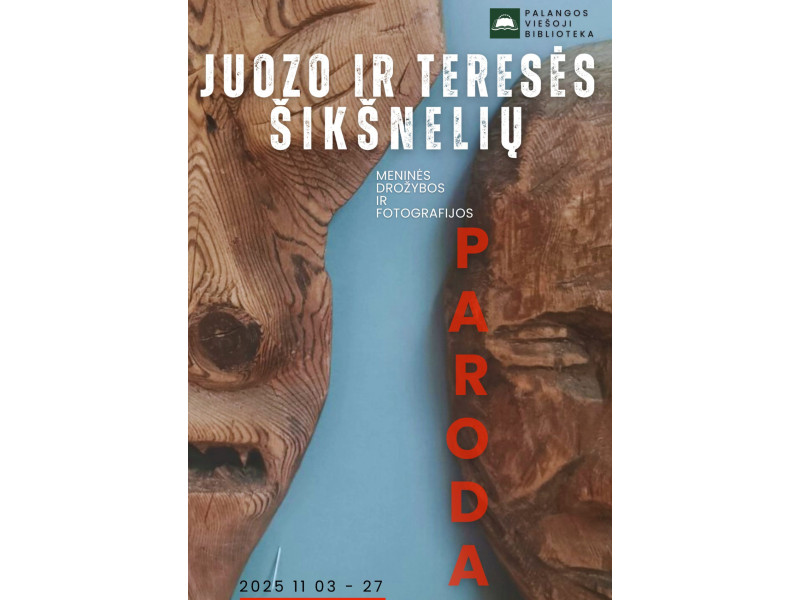 Bibliotekoje – Juozo ir Teresės Šikšnelių meninės drožybos ir fotografijos paroda