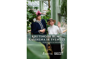 Apie Kretingos rūmų kasdieną ir šventes – pasakojimai iš Grafienės ir Guvernantės lūpų