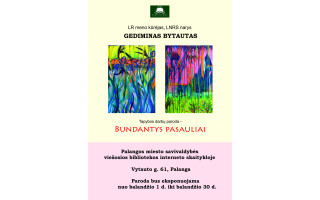 LR meno kūrėjo, LNRS nario Gedimino Bytauto tapybos darbų paroda „Bundantys pasauliai“