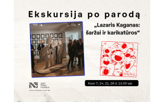 EKSKURSIJA po parodą „Lazaris Kaganas: šaržai ir karikatūros“ 2026 m. kovo 7, 14, 21, 28 d. 13.00 val.