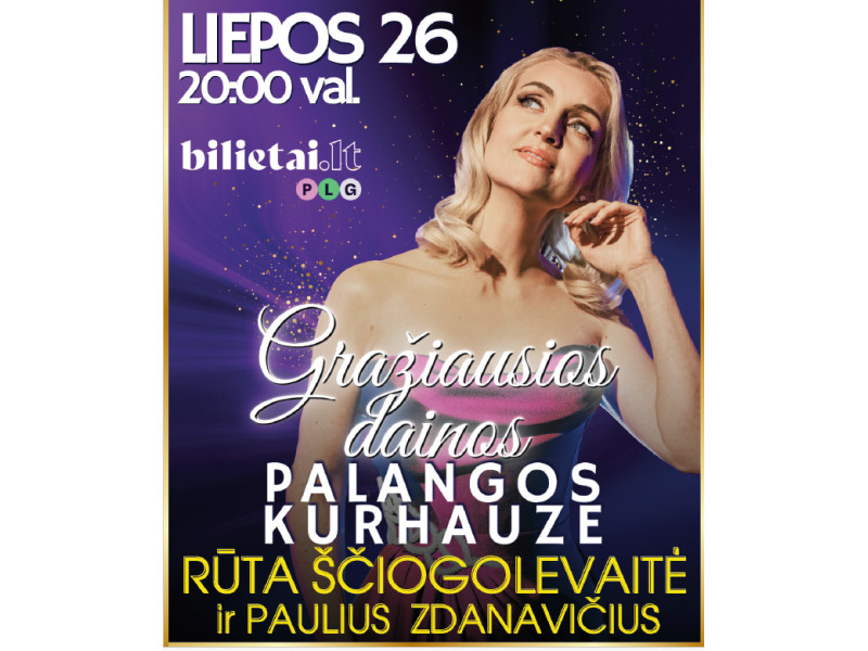 Liepos 26 d - gražiausios dainos Palangos kurhauze