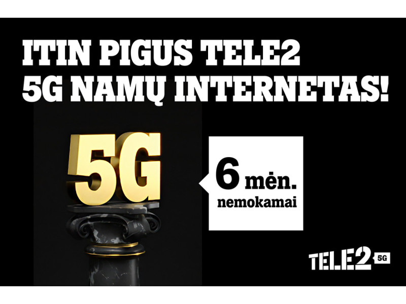 Šią vasarą mėgaukitės pigiais „Tele2“ 5G namų interneto pasiūlymais: pirmi 6 mėnesiai – nemokami!